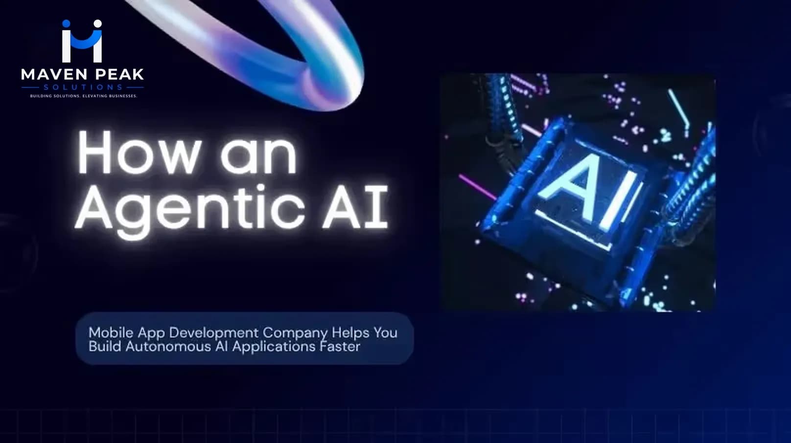 How an Agentic AI Mobile App Development Company Helps You Build Autonomous AI Applications Faster